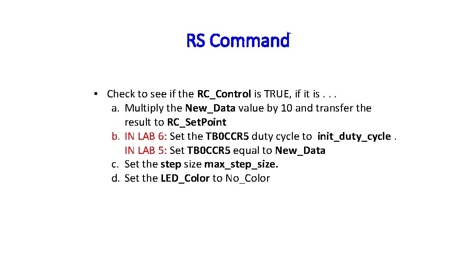 RS Command • Check to see if the RC_Control is TRUE, if it is.