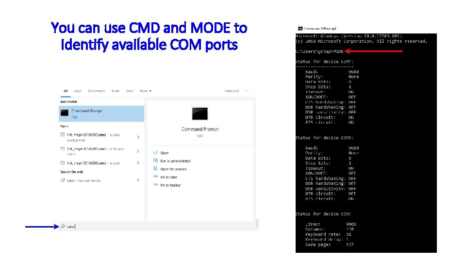 You can use CMD and MODE to Identify available COM ports 