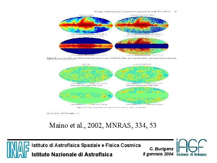 Maino et al. , 2002, MNRAS, 334, 53 Istituto di Astrofisica Spaziale e Fisica