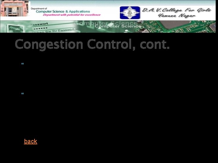Congestion Control, cont. Congestion Control is concerned with efficiently using a network at high