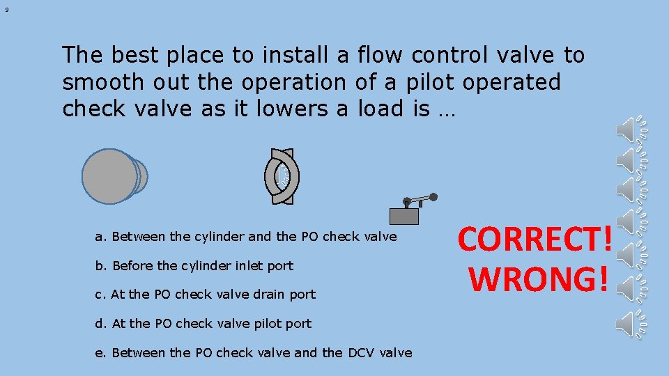 9 The best place to install a flow control valve to smooth out the