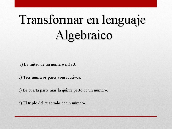 BIENVENIDOS ECUACIONES ECUACIONES PROBLEMATIZADAS Transformar en
