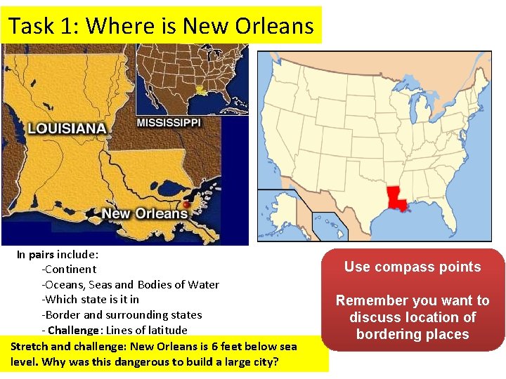 Task 1: Where is New Orleans In pairs include: -Continent -Oceans, Seas and Bodies