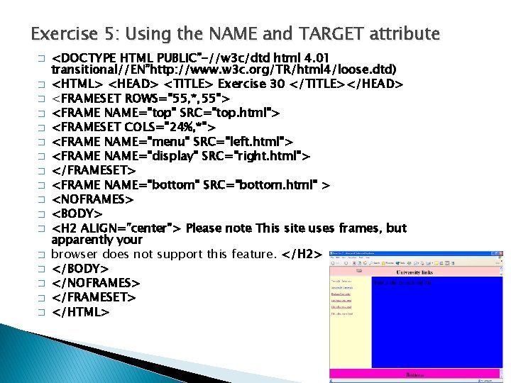 Exercise 5: Using the NAME and TARGET attribute � � � � � <DOCTYPE