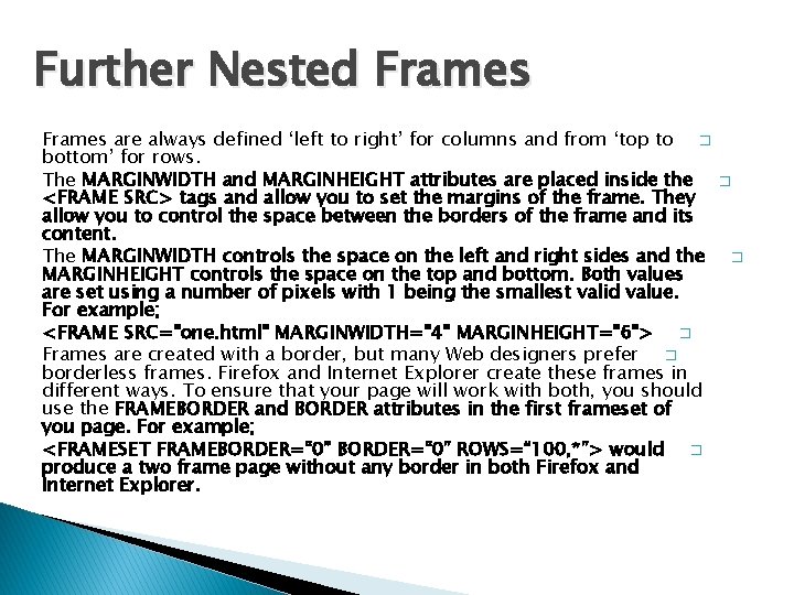 Further Nested Frames are always defined ‘left to right’ for columns and from ‘top