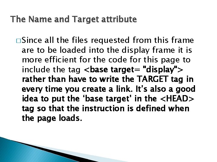 The Name and Target attribute � Since all the files requested from this frame