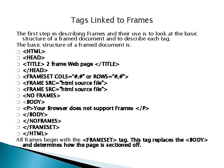 Tags Linked to Frames The first step in describing Frames and their use is