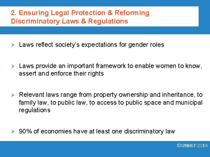 2. Ensuring Legal Protection & Reforming Discriminatory Laws & Regulations Ø Laws reflect society’s