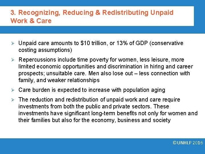 3. Recognizing, Reducing & Redistributing Unpaid Work & Care Ø Unpaid care amounts to