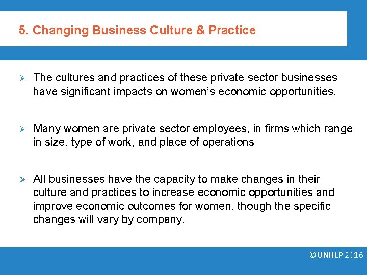 5. Changing Business Culture & Practice Ø The cultures and practices of these private