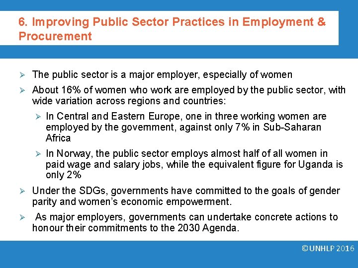 6. Improving Public Sector Practices in Employment & Procurement Ø The public sector is