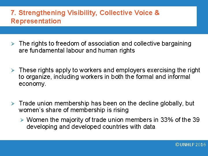 7. Strengthening Visibility, Collective Voice & Representation Ø The rights to freedom of association