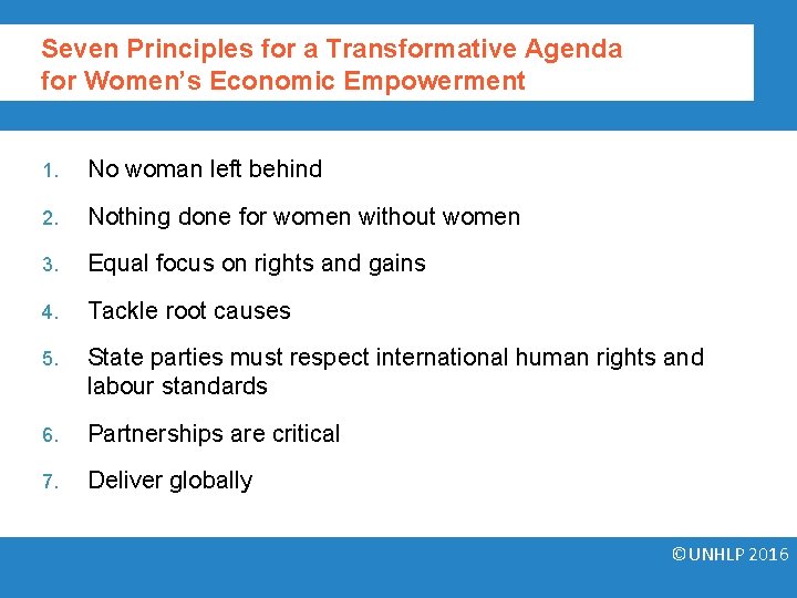 Seven Principles for a Transformative Agenda for Women’s Economic Empowerment 1. No woman left