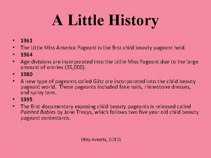 A Little History • • 1961 The Little Miss America Pageant is the first