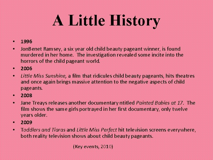 A Little History • • 1996 Jon. Benet Ramsey, a six year old child