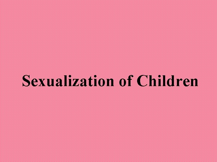 Sexualization of Children 