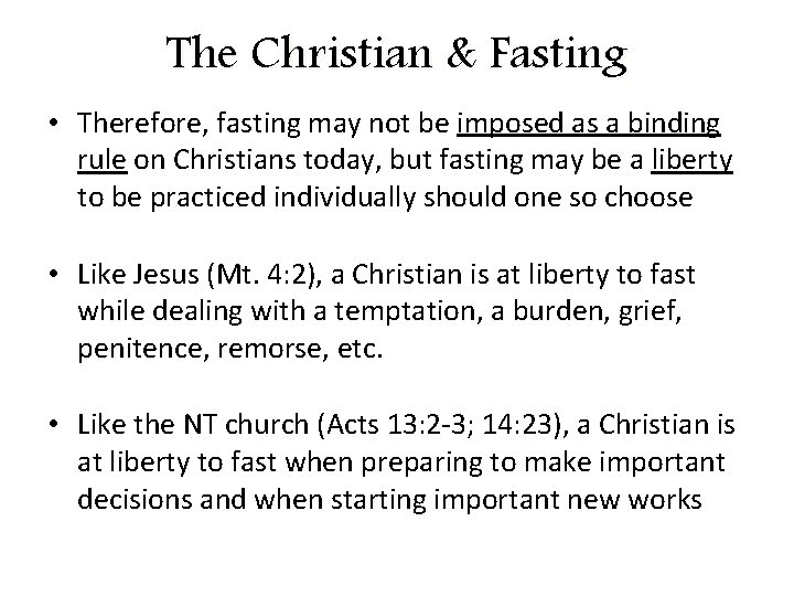 The Christian & Fasting • Therefore, fasting may not be imposed as a binding
