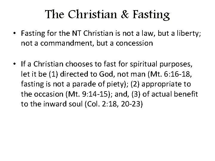 The Christian & Fasting • Fasting for the NT Christian is not a law,