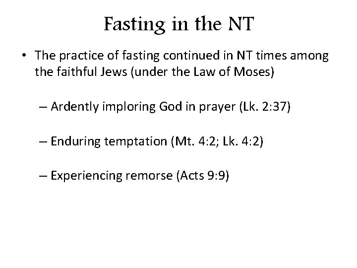 Fasting in the NT • The practice of fasting continued in NT times among