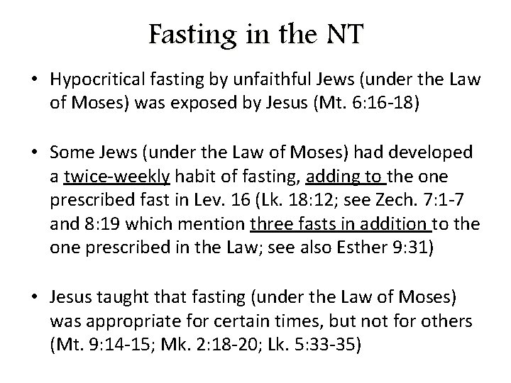Fasting in the NT • Hypocritical fasting by unfaithful Jews (under the Law of