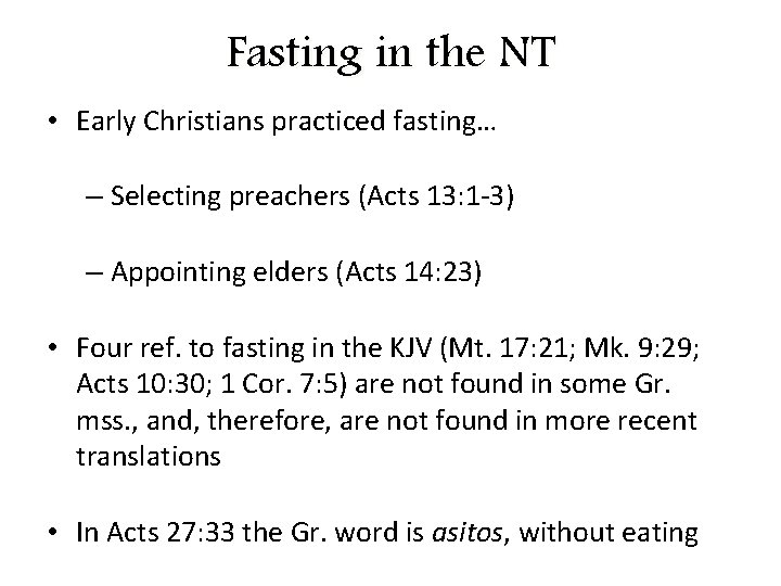 Fasting in the NT • Early Christians practiced fasting… – Selecting preachers (Acts 13: