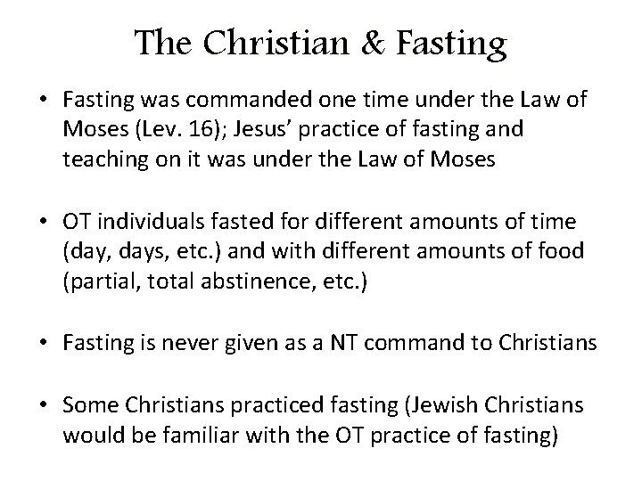 The Christian & Fasting • Fasting was commanded one time under the Law of