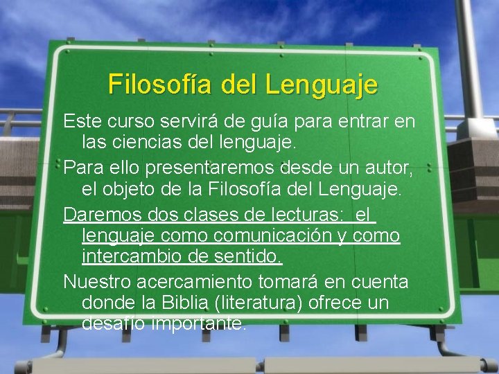 Filosofía del Lenguaje Este curso servirá de guía para entrar en las ciencias del