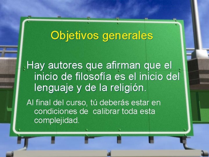 Objetivos generales Hay autores que afirman que el inicio de filosofía es el inicio