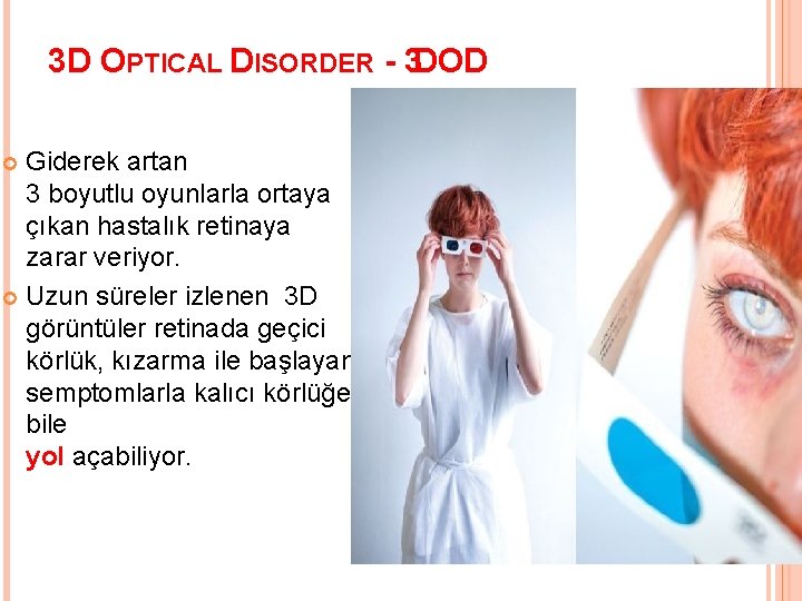 3 D OPTICAL DISORDER - 3 DOD Giderek artan 3 boyutlu oyunlarla ortaya çıkan