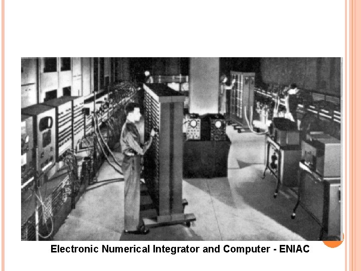 8 Electronic Numerical Integrator and Computer - ENIAC 