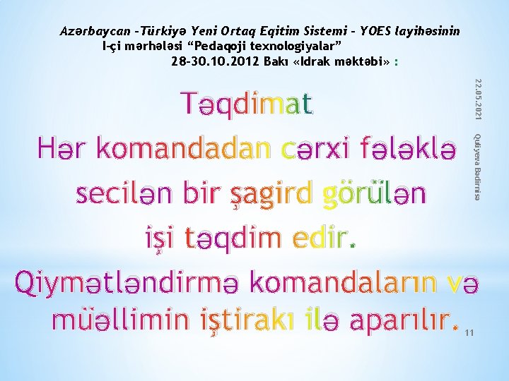 Azərbaycan –Türkiyə Yeni Ortaq Eqitim Sistemi – YOES layihəsinin I-çi mərhələsi “Pedaqoji texnologiyalar” 28