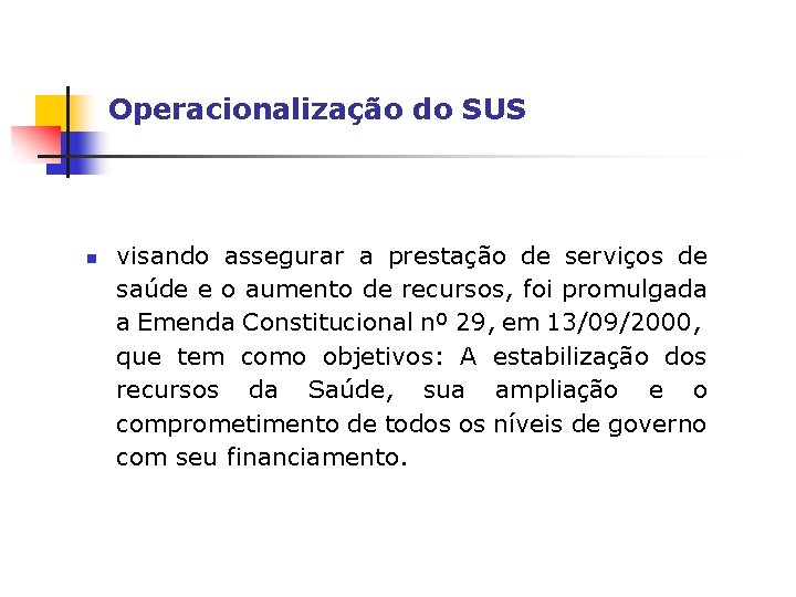Operacionalização do SUS n visando assegurar a prestação de serviços de saúde e o