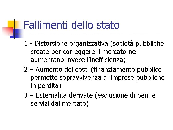 Fallimenti dello stato 1 - Distorsione organizzativa (società pubbliche create per correggere il mercato