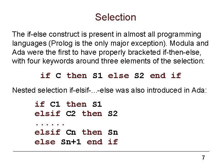 Selection The if-else construct is present in almost all programming languages (Prolog is the