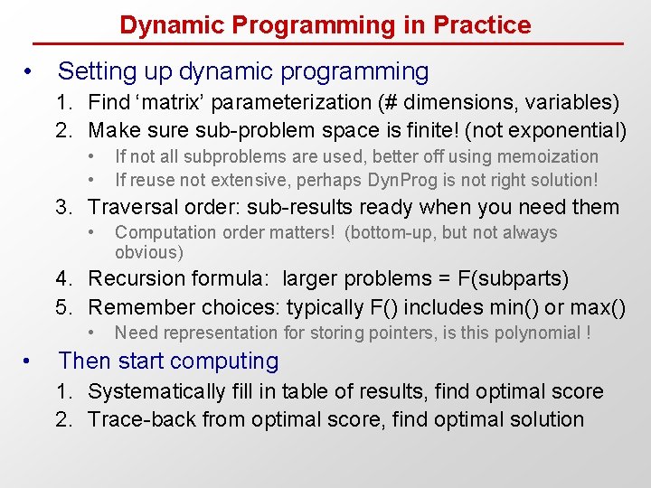 Dynamic Programming in Practice • Setting up dynamic programming 1. Find ‘matrix’ parameterization (#