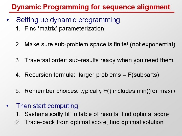 Dynamic Programming for sequence alignment • Setting up dynamic programming 1. Find ‘matrix’ parameterization