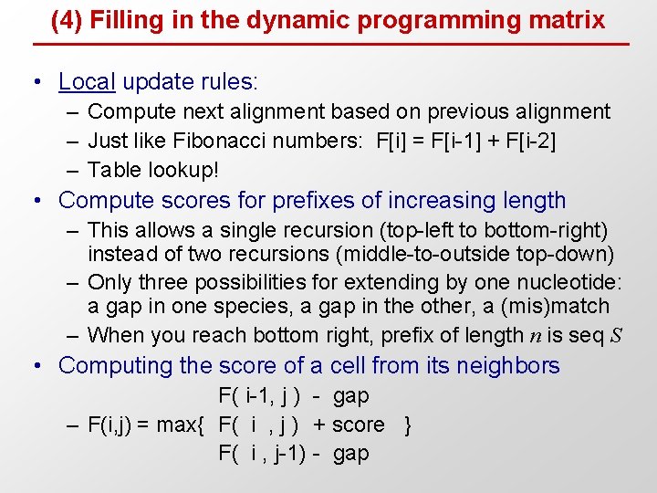 (4) Filling in the dynamic programming matrix • Local update rules: – Compute next