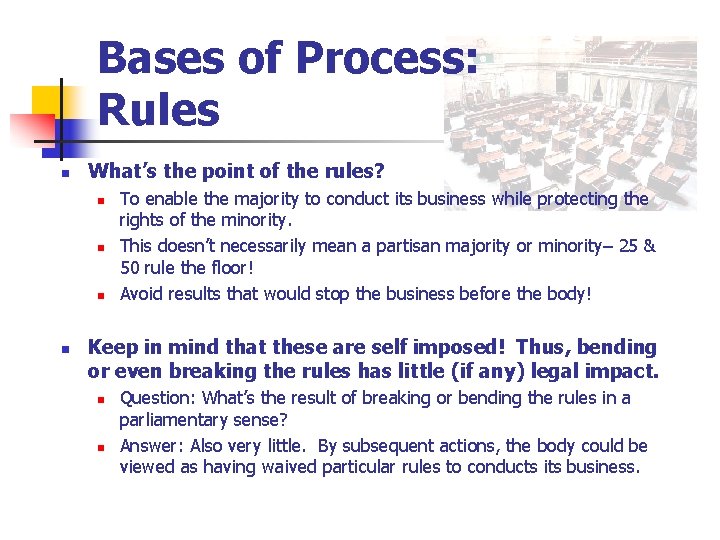Bases of Process: Rules n What’s the point of the rules? n n To