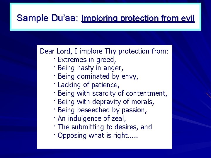 Sample Du’aa: Imploring protection from evil Dear Lord, I implore Thy protection from: · Sample Du’aa: Imploring protection from evil Dear Lord, I implore Thy protection from: ·