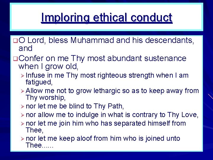 Imploring ethical conduct q. O Lord, bless Muhammad and his descendants, and q Confer Imploring ethical conduct q. O Lord, bless Muhammad and his descendants, and q Confer