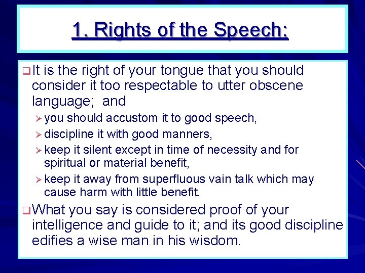 1. Rights of the Speech: q It is the right of your tongue that 1. Rights of the Speech: q It is the right of your tongue that