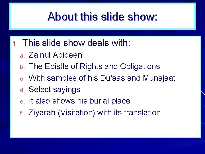 About this slide show: 1. This slide show deals with: a. b. c. d. About this slide show: 1. This slide show deals with: a. b. c. d.