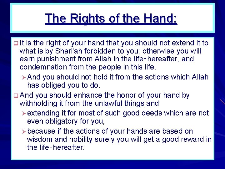 The Rights of the Hand: q It is the right of your hand that The Rights of the Hand: q It is the right of your hand that