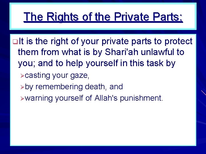 The Rights of the Private Parts: q. It is the right of your private The Rights of the Private Parts: q. It is the right of your private