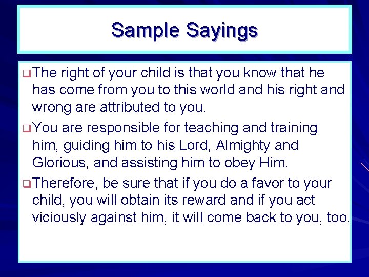 Sample Sayings q The right of your child is that you know that he Sample Sayings q The right of your child is that you know that he
