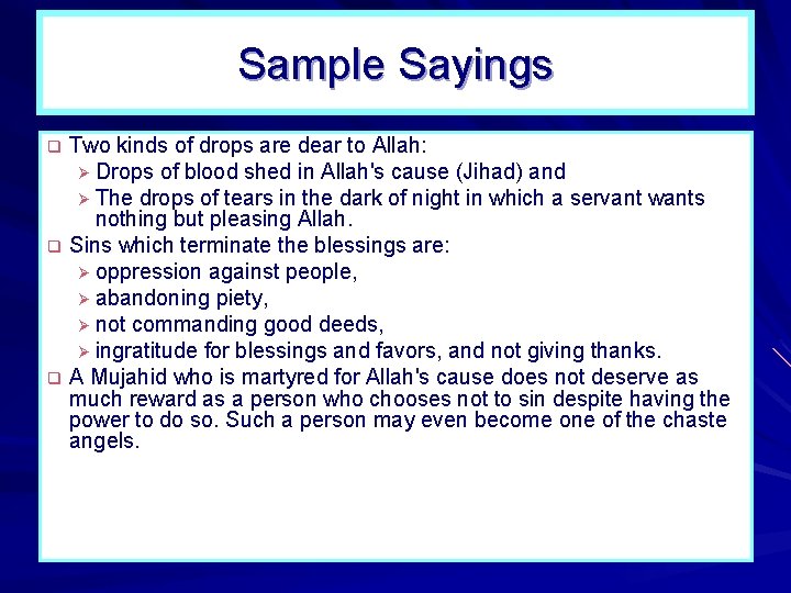 Sample Sayings q q q Two kinds of drops are dear to Allah: Ø Sample Sayings q q q Two kinds of drops are dear to Allah: Ø