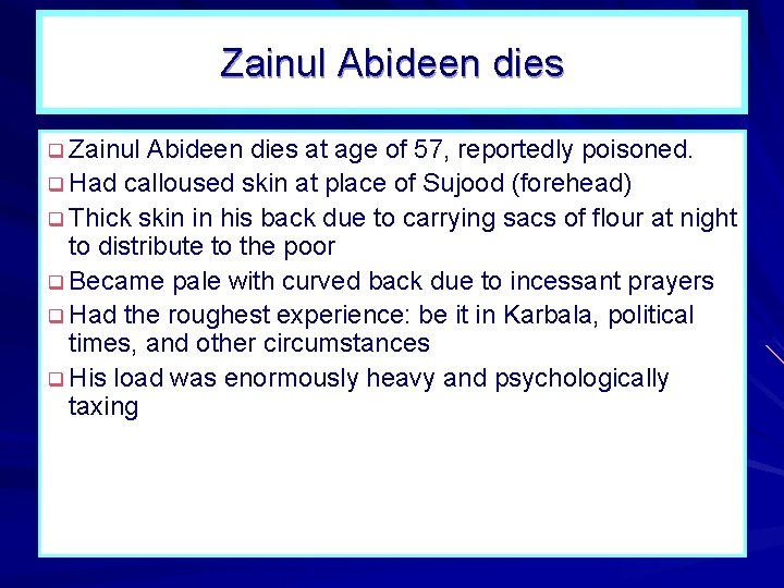 Zainul Abideen dies q Zainul Abideen dies at age of 57, reportedly poisoned. q Zainul Abideen dies q Zainul Abideen dies at age of 57, reportedly poisoned. q