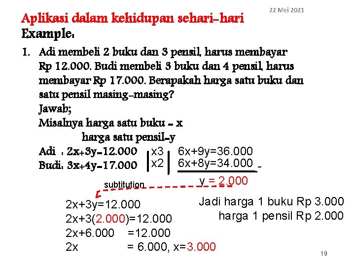 Aplikasi dalam kehidupan sehari-hari Example: 22 Mei 2021 1. Adi membeli 2 buku dan