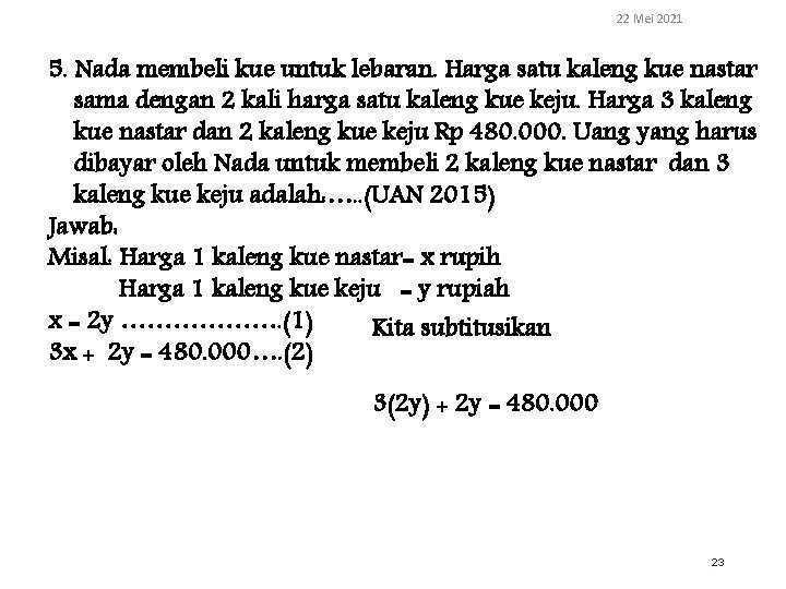 22 Mei 2021 5. Nada membeli kue untuk lebaran. Harga satu kaleng kue nastar