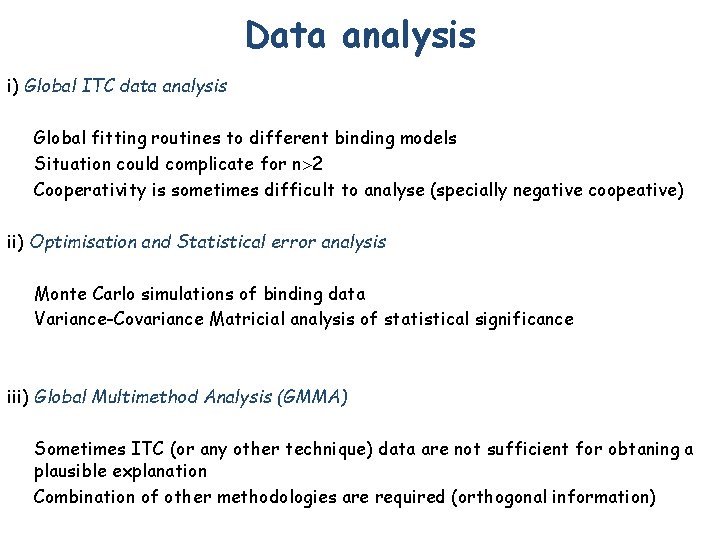 Data analysis i) Global ITC data analysis Global fitting routines to different binding models